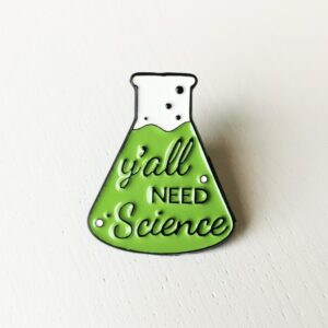 pin You All Need Science